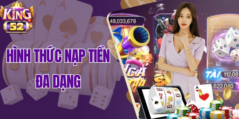 Muôn kiểu nạp tiền – Tối ưu trải nghiệm, nạp siêu nhanh chỉ với vài thao tác!